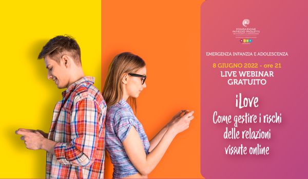 “iLove: come gestire i rischi delle relazioni vissute online”